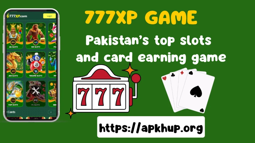 777XP Game APK showing slot games and card earning interface in Pakistan with popular casino-style gameplay