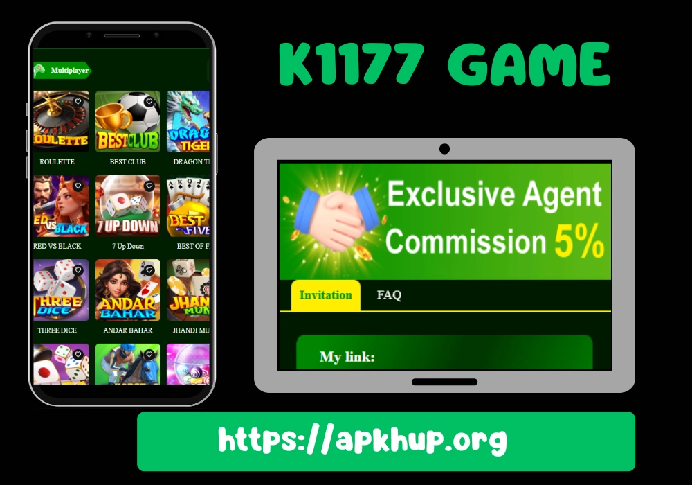 K1177 Game app multiplayer casino games with exclusive agent commission 5 percent on APKHUP.o